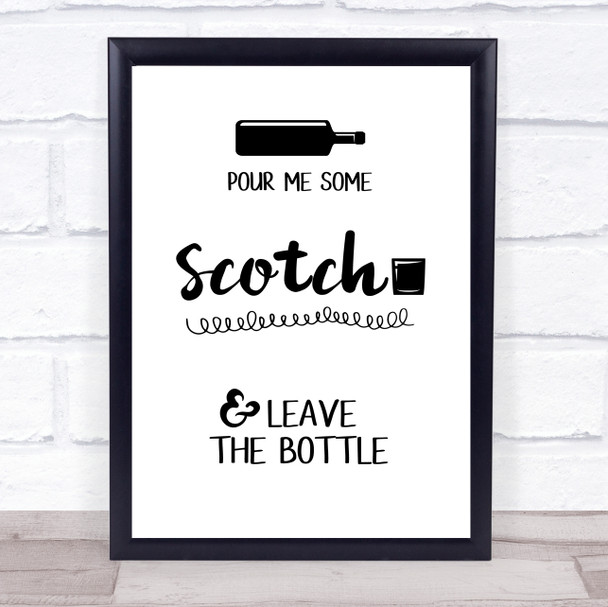 Pour Me Some Scotch & Leave The Bottle Quote Typography Wall Art Print