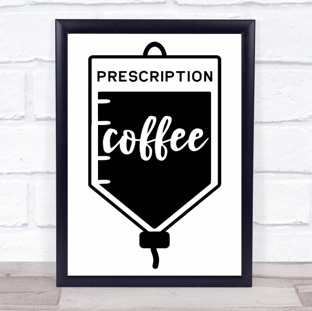 Prescription Coffee Quote Typography Wall Art Print