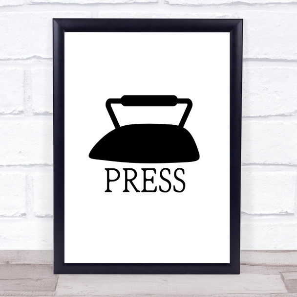 Press Ironing Quote Typography Wall Art Print