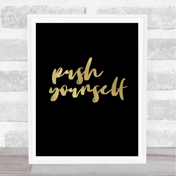 Push Yourself Black Gold Quote Typography Wall Art Print