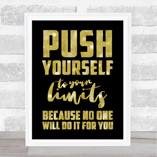 Push Yourself No One Will Do It For You Gold Black Quote Typography Print