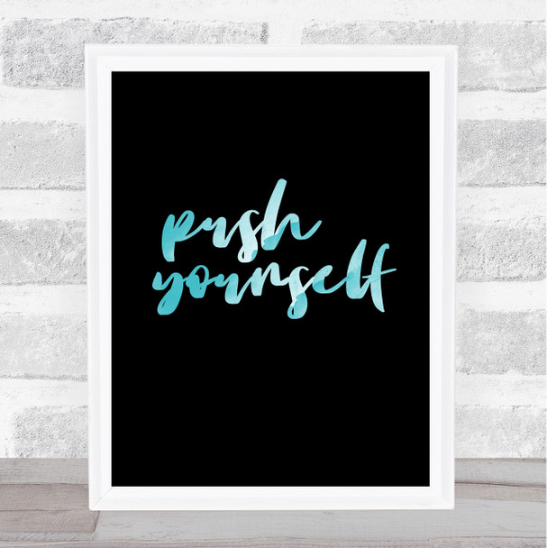 Push Yourself Watercolour Blue Quote Typography Wall Art Print