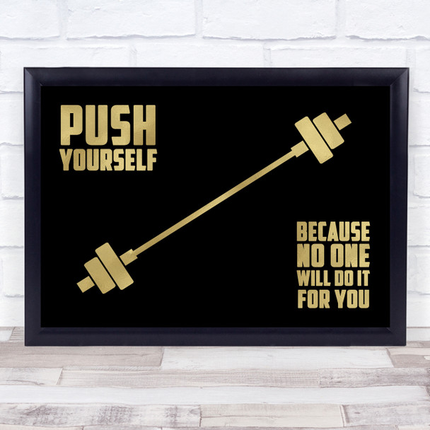 Push Yourself No One Will Do It For You Black Gold Quote Typography Print