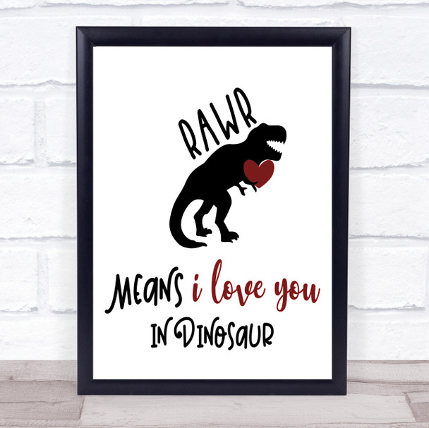 Rawr I Love You In Dinosaur Quote Typography Wall Art Print