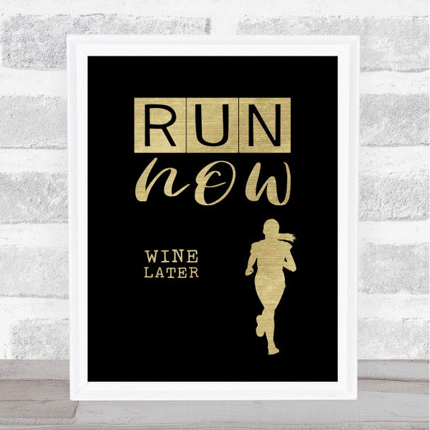 Run Now Wine Later Black Gold Quote Typography Wall Art Print