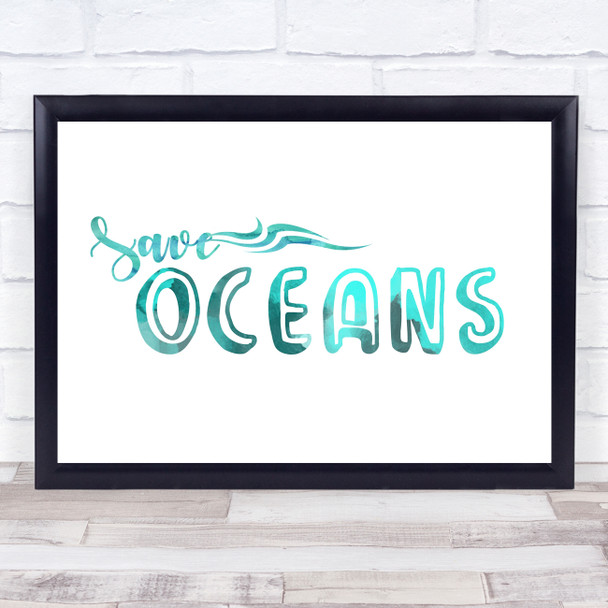 Save Oceans Quote Typography Wall Art Print