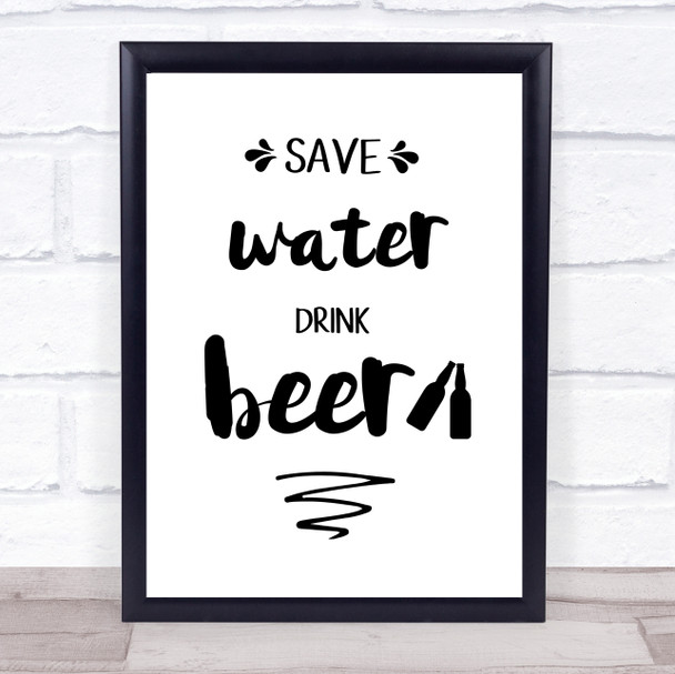 Save Water Drink Beer Quote Typography Wall Art Print