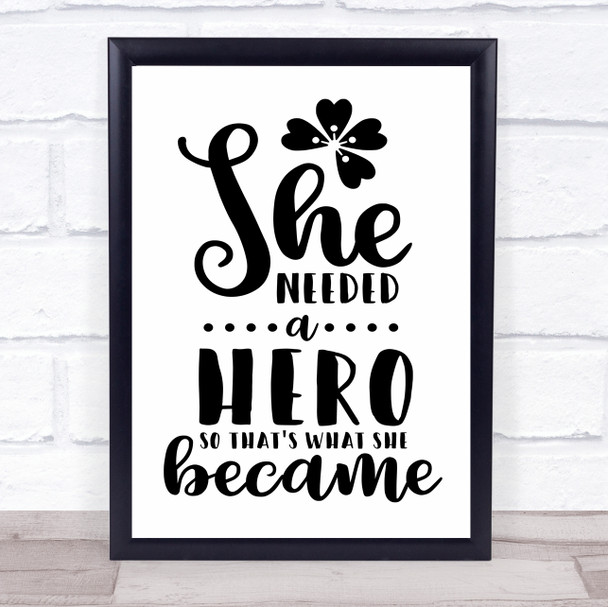 She Became A Hero Quote Typography Wall Art Print