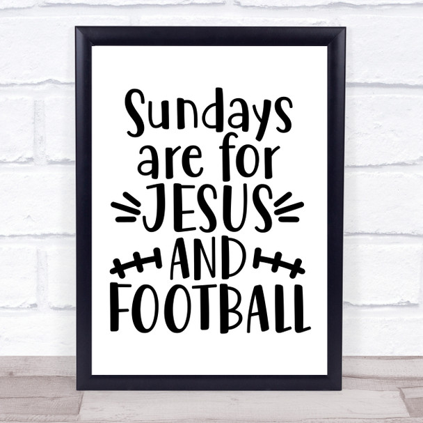 Sundays Jesus And Football Quote Typography Wall Art Print