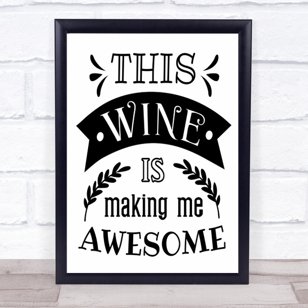 This Wine Is Making Me Awesome Quote Typography Wall Art Print