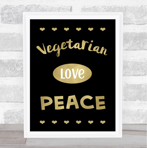 Vegetarian Love Peace Gold Black Quote Typography Wall Art Print