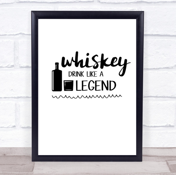 Whiskey Drink Like A Legend Quote Typography Wall Art Print