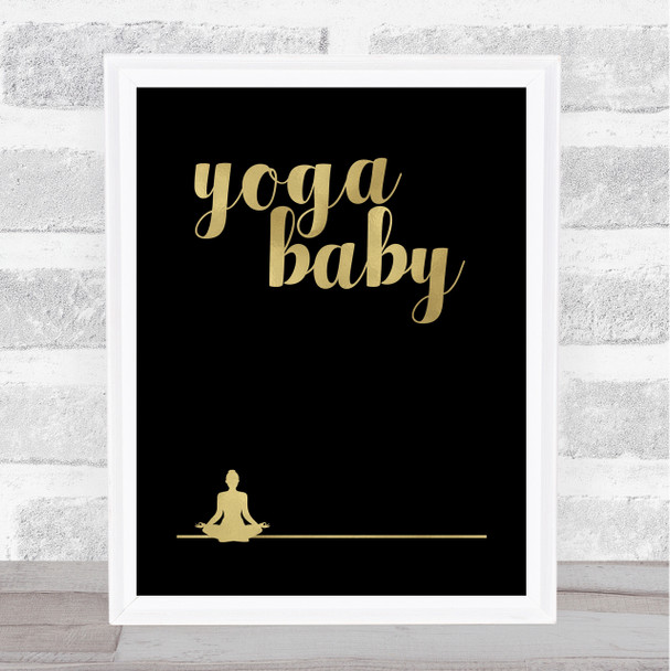 Yoga Baby Gold Black Quote Typography Wall Art Print