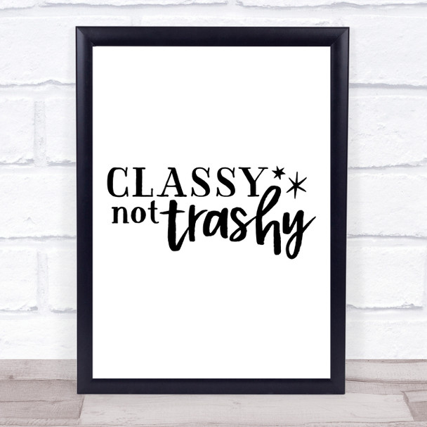 Classy Not Trashy Quote Typography Wall Art Print