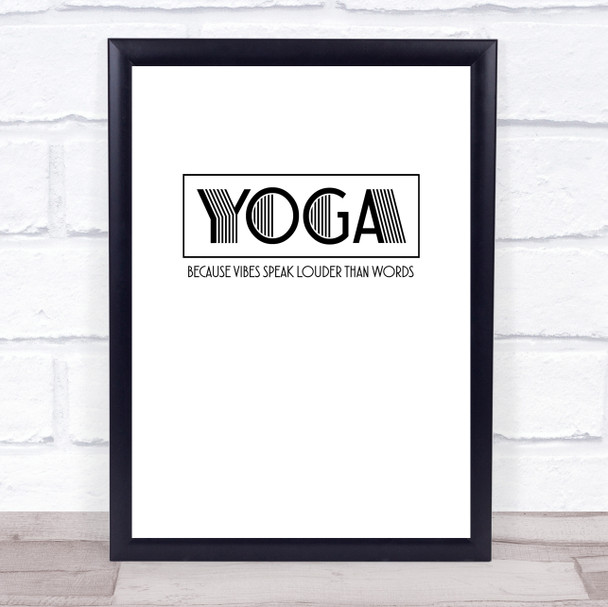 Yoga Vibes Speak Louder Quote Typography Wall Art Print