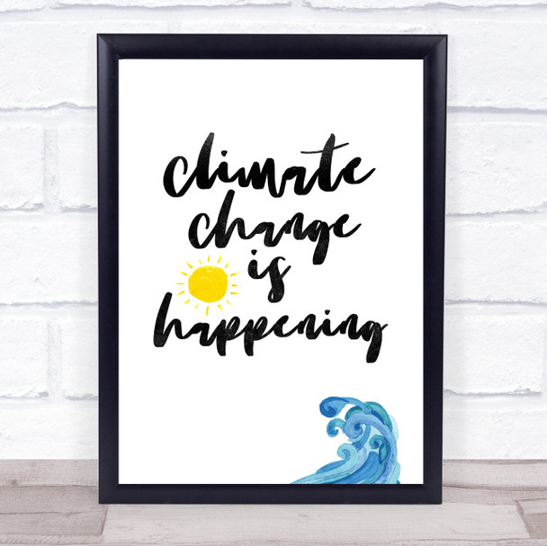 Climate Change Is Happening Quote Typography Wall Art Print