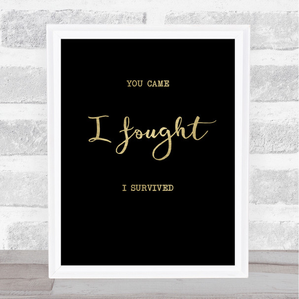 You Came I Fought Gold Black Cancer Illness Quote Typography Wall Art Print