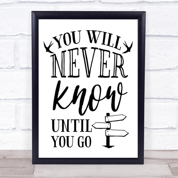 You Will Never Know Until You Go Quote Typography Wall Art Print