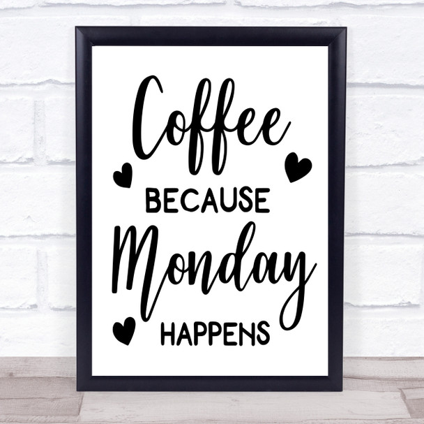 Coffee Because Monday Happens Quote Typography Wall Art Print