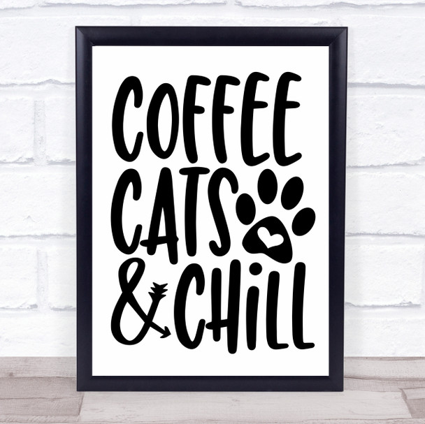 Coffee Cats And Chill Quote Typography Wall Art Print