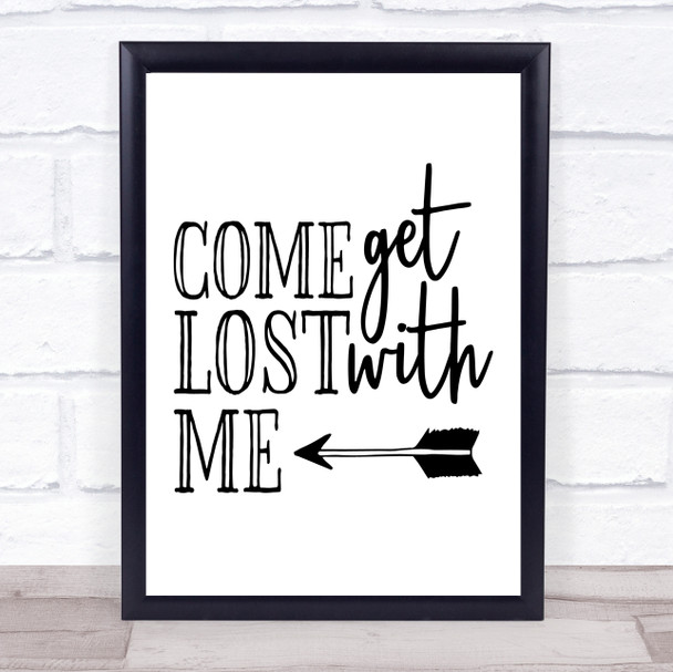 Come Get Lost With Me Quote Typography Wall Art Print