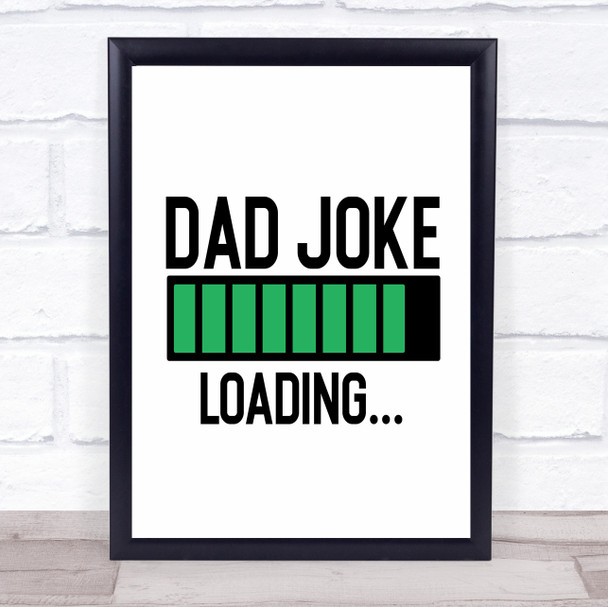 Dad Joke Loading Quote Typography Wall Art Print
