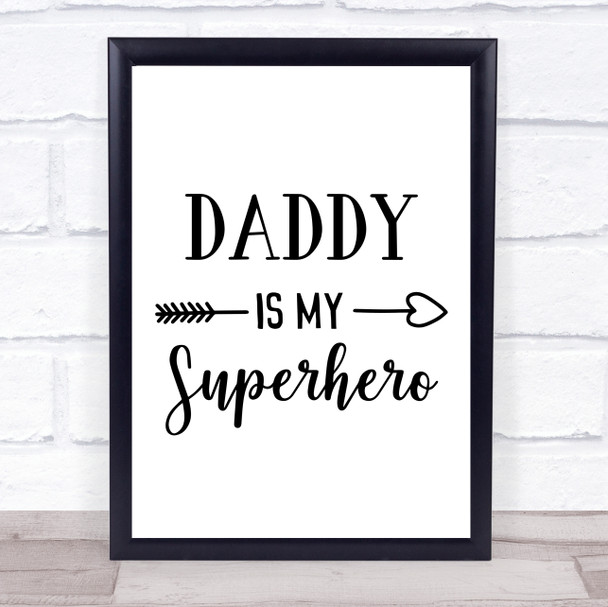 Daddy Is My Superhero Quote Typography Wall Art Print
