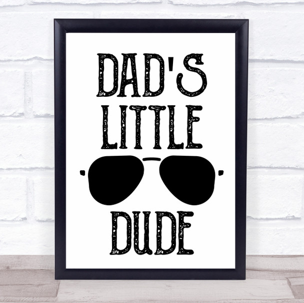 Dads Little Dude Quote Typography Wall Art Print