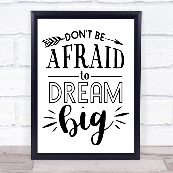 Don't Be Afraid To Dream Big Quote Typography Wall Art Print