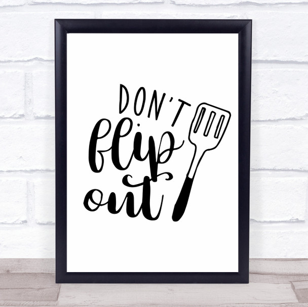 Don't Flip Out Kitchen Quote Typography Wall Art Print