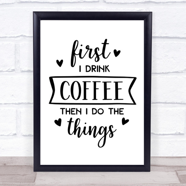 Drink Coffee Do The Things Quote Typography Wall Art Print