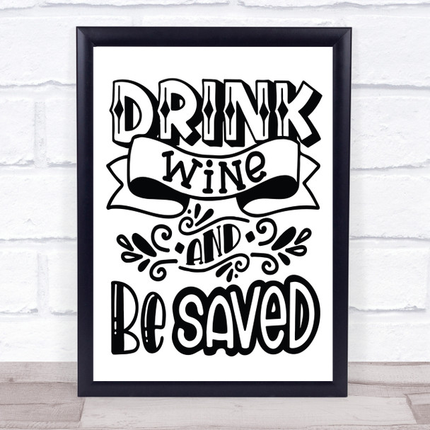 Drink Wine And Be Saved Quote Typography Wall Art Print