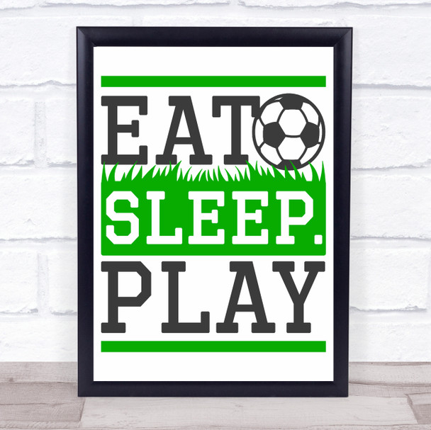 Eat Sleep Play Football Quote Typography Wall Art Print