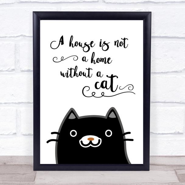 A House Is Not A Home Without A Cat Quote Typography Wall Art Print