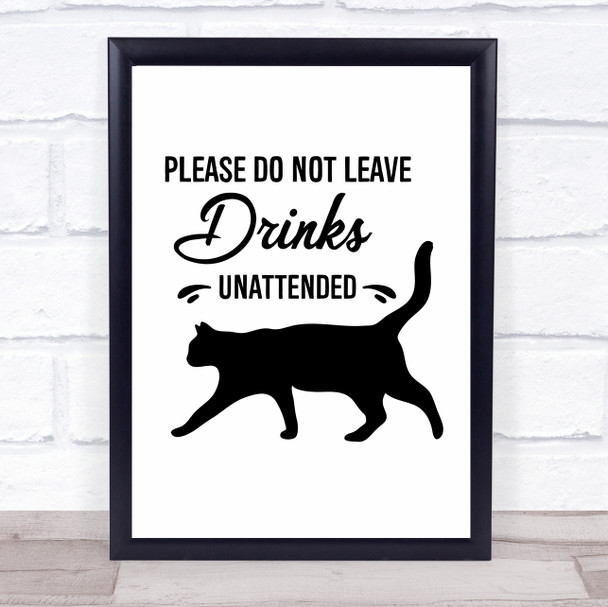 Funny Cat Do Not Leave Drinks Unattended Quote Typography Wall Art Print