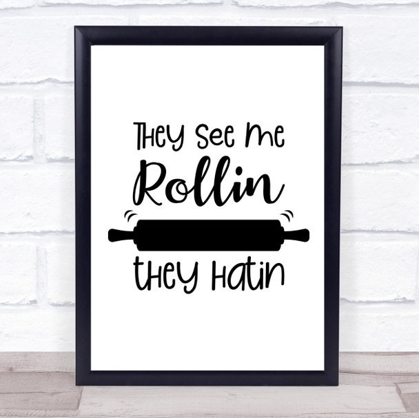 Baking They See Me Rolling Quote Typography Wall Art Print