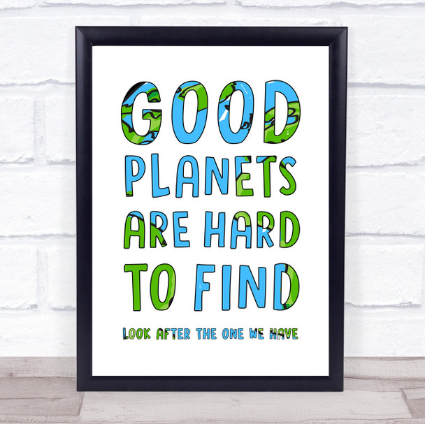 Good Planets Are Hard To Find Quote Typography Wall Art Print