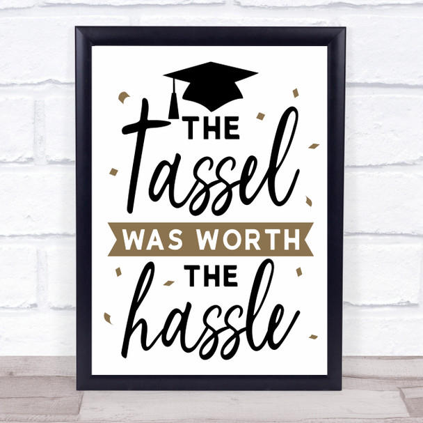 Graduation Tassel Worth Hassle Graduate Quote Typography Wall Art Print