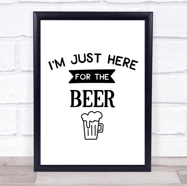 Here For The Beer Quote Typography Wall Art Print