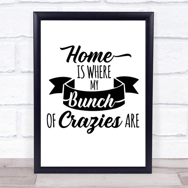 Home Bunch Of Crazies Quote Typography Wall Art Print
