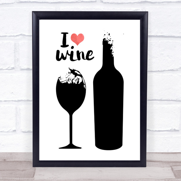 I Love Wine Bottle & Glass Quote Typography Wall Art Print