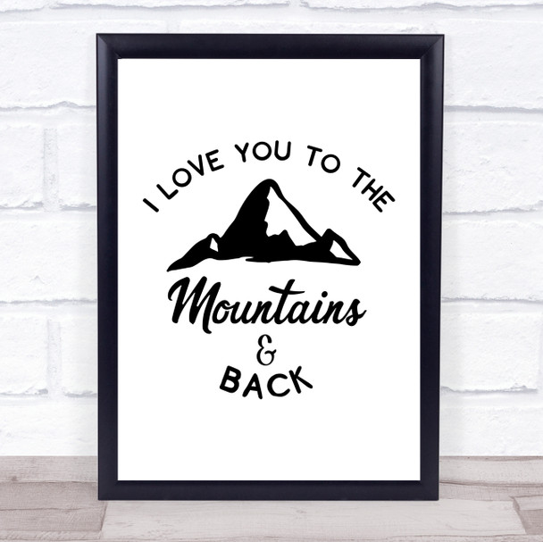 I Love You To The Mountains And Back Quote Typography Wall Art Print