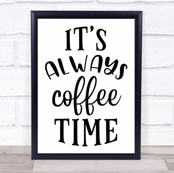 It's Always Coffee Time Quote Typography Wall Art Print