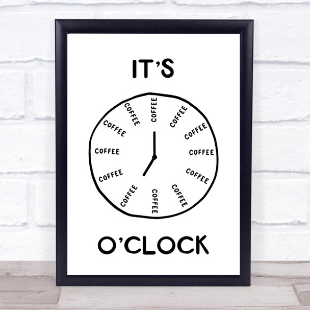 It's Coffee O'clock Quote Typography Wall Art Print