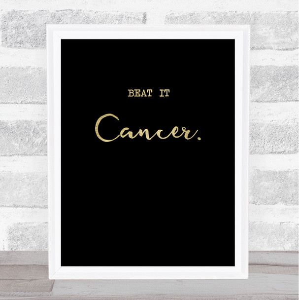 Beat It Cancer Gold Black Quote Typography Wall Art Print