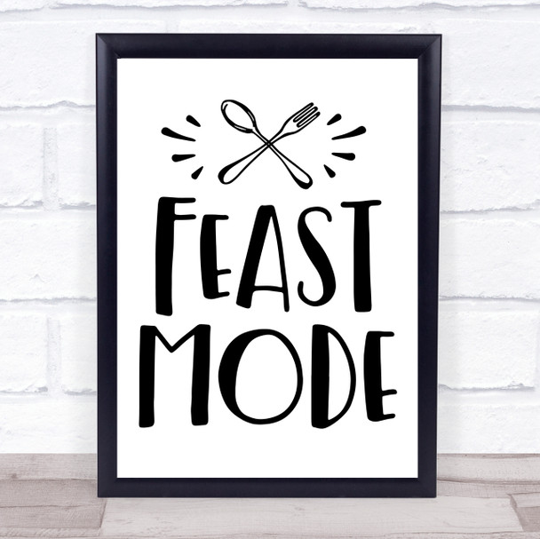 Kitchen Feast Mode Quote Typography Wall Art Print