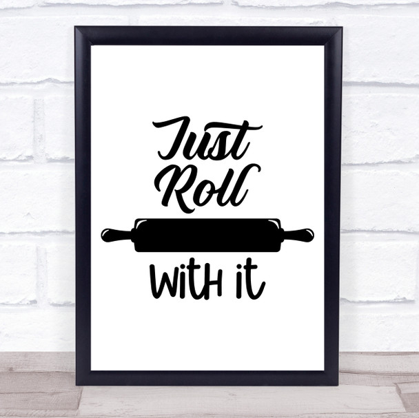 Kitchen Just Roll With It Quote Typography Wall Art Print
