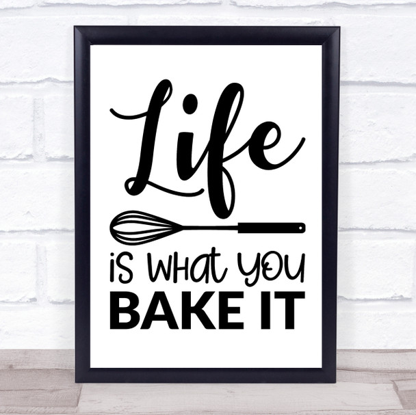 Kitchen Life Is What You Bake It Quote Typography Wall Art Print