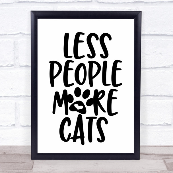 Less People More Cats Quote Typography Wall Art Print