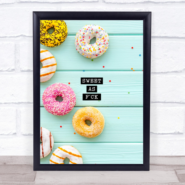 Sweet As Rude Iced Ring Doughnuts Decorative Wall Art Print